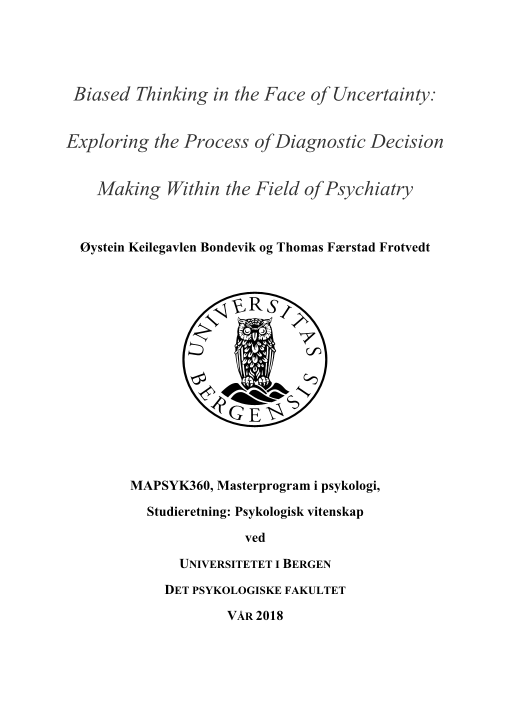 Biased Thinking in the Face of Uncertainty: Exploring the Process of Diagnostic Decision Making Within the Field of Psychiatry