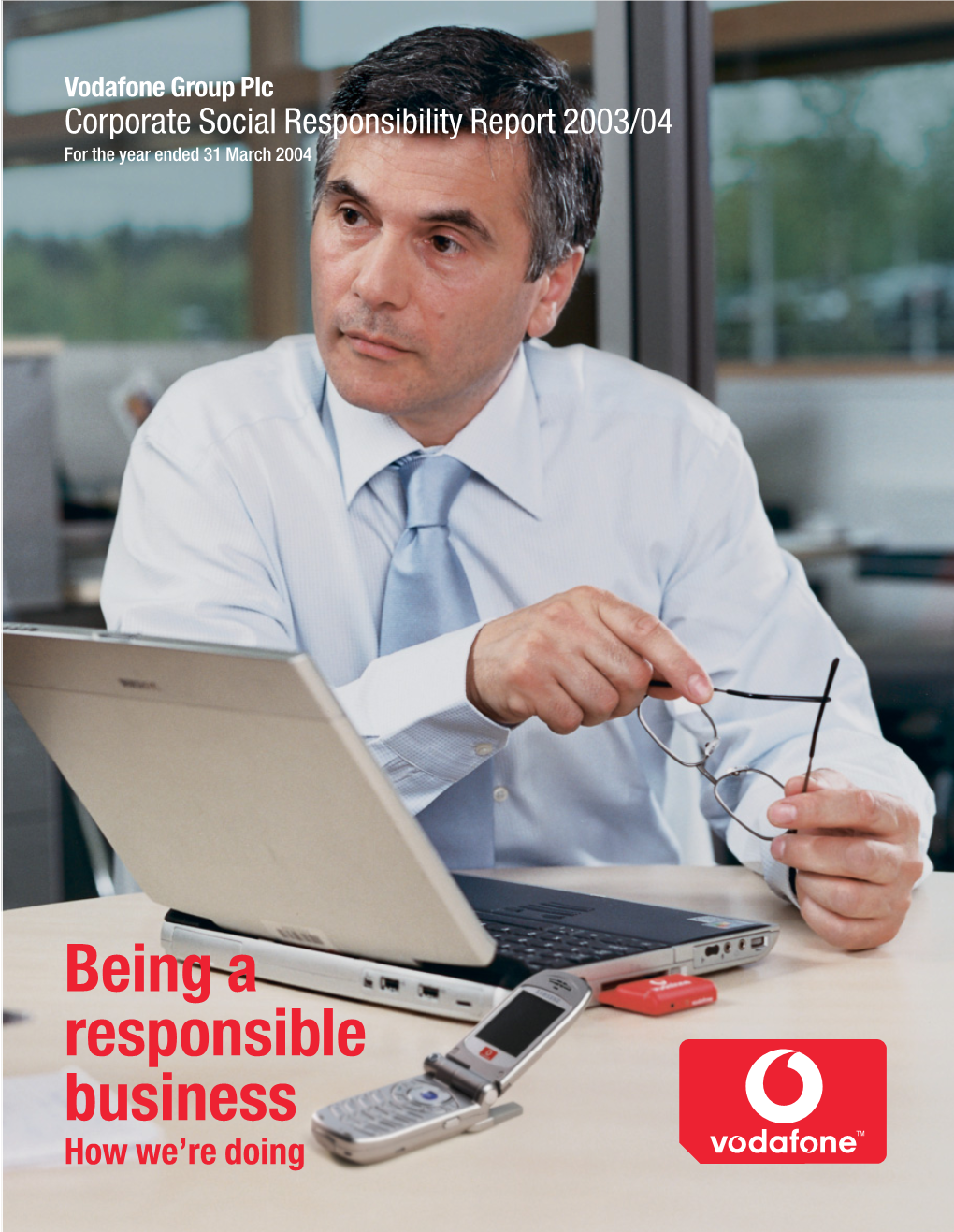 Vodafone Group Plc Corporate Social Responsibility Report 2003/04 for the Year Ended 31 March 2004