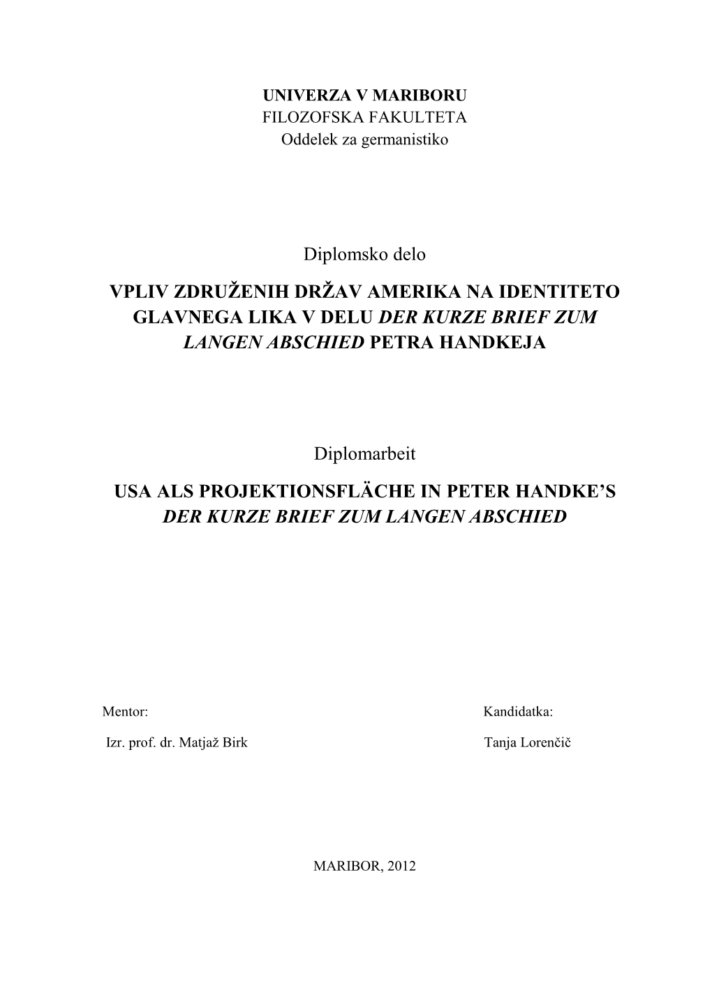 Diplomsko Delo VPLIV ZDRUŽENIH DRŽAV AMERIKA NA IDENTITETO GLAVNEGA LIKA V DELU DER KURZE BRIEF ZUM LANGEN ABSCHIED PETRA HANDKEJA