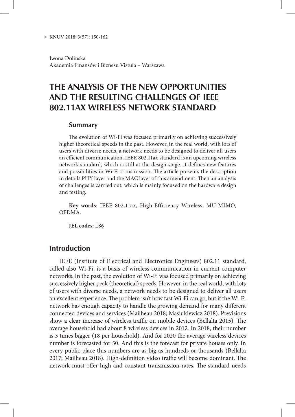 The Analysis of the New Opportunities and the Resulting Challenges of IEEE 802.11Ax Wireless Network Standard