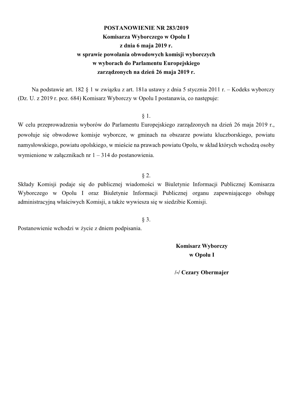 POSTANOWIENIE NR 283/2019 Komisarza Wyborczego W Opolu I Z Dnia 6 Maja 2019 R. W Sprawie Powołania Obwodowych Komisji Wyborczyc