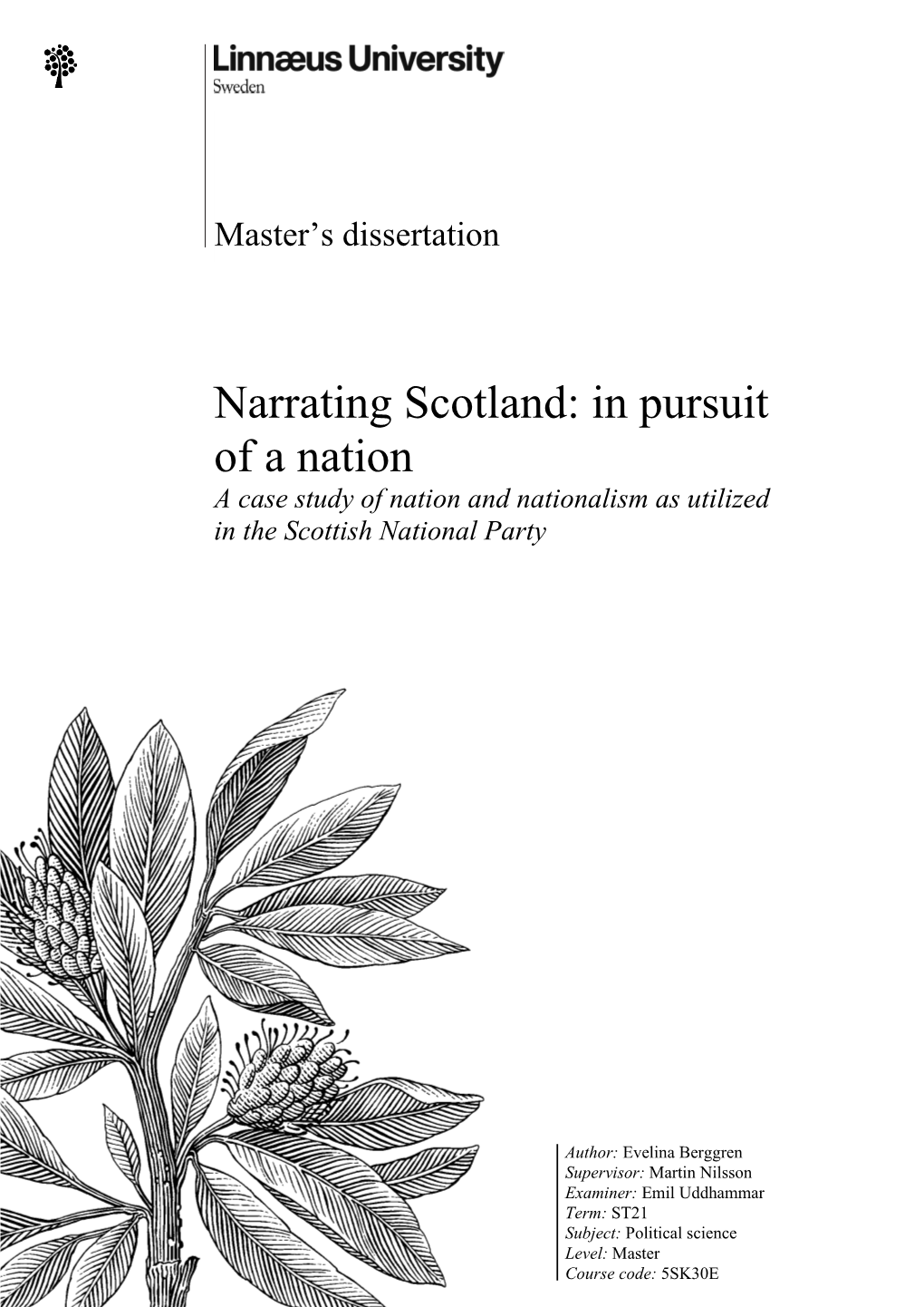 Narrating Scotland: in Pursuit of a Nation a Case Study of Nation and Nationalism As Utilized in the Scottish National Party