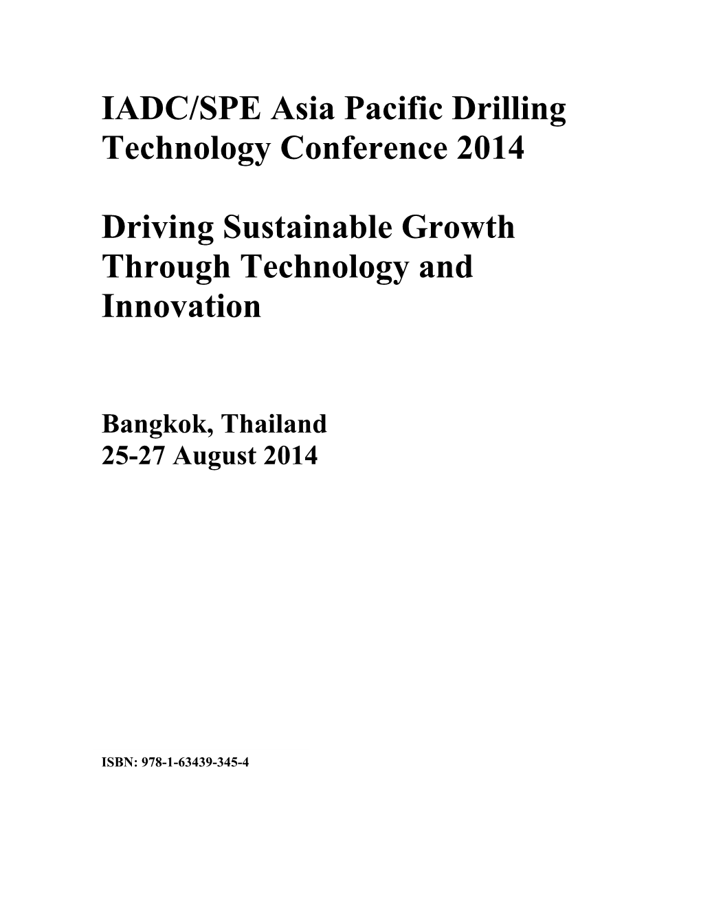 IADC/SPE Asia Pacific Drilling Technology Conference 2014 Driving Sustainable Growth Through Technology and Innovation