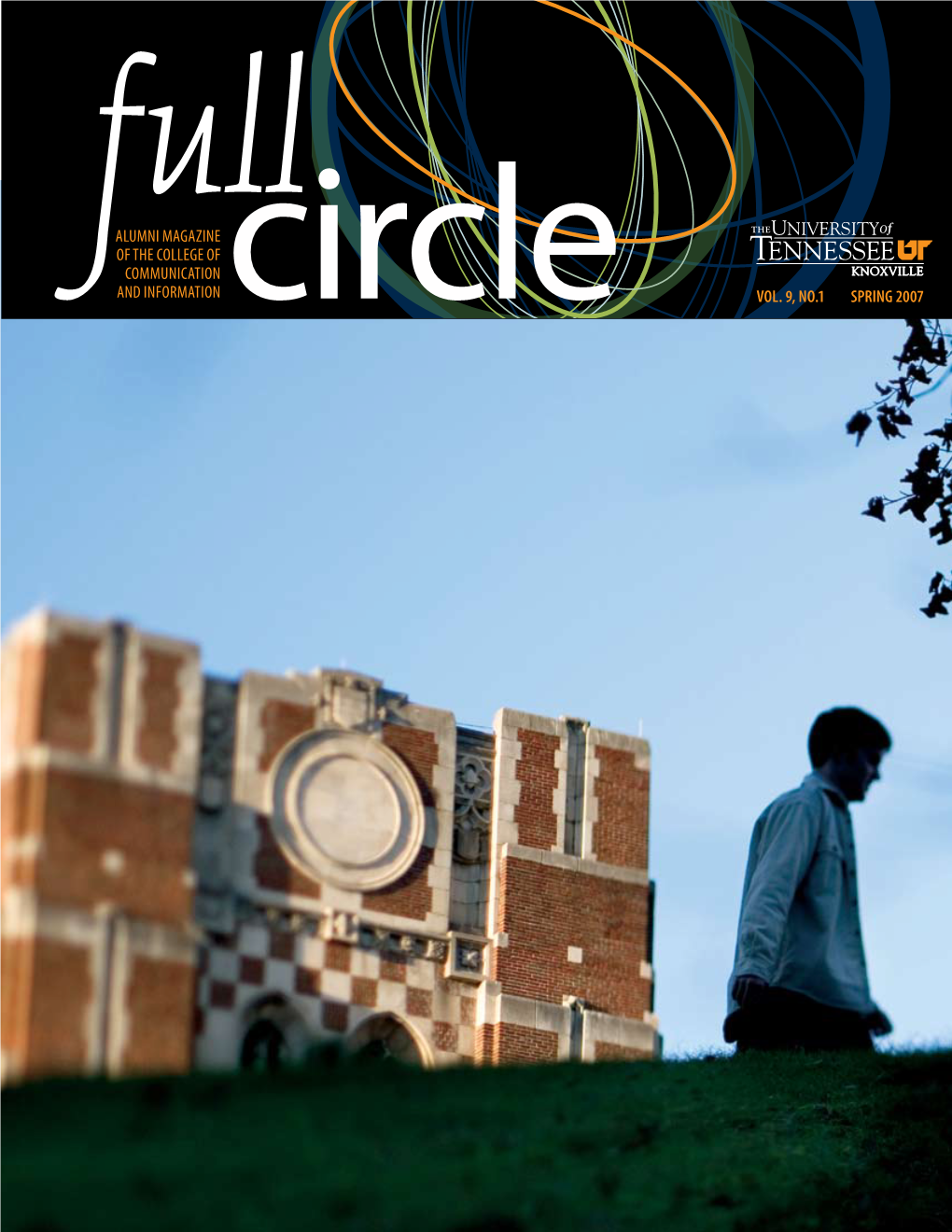 Spring 2007 Full Circle Alumni Magazine of the College of Communication and Information Vol