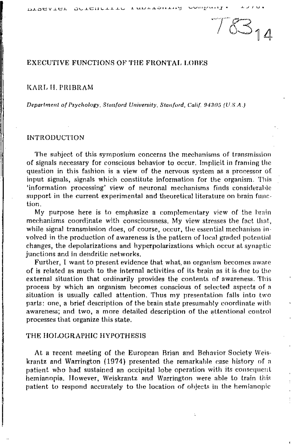 The Subject of This Symposium Concerns the Mechanisms of Transmission of Signals Necessary for Conscious Behavior to Occur