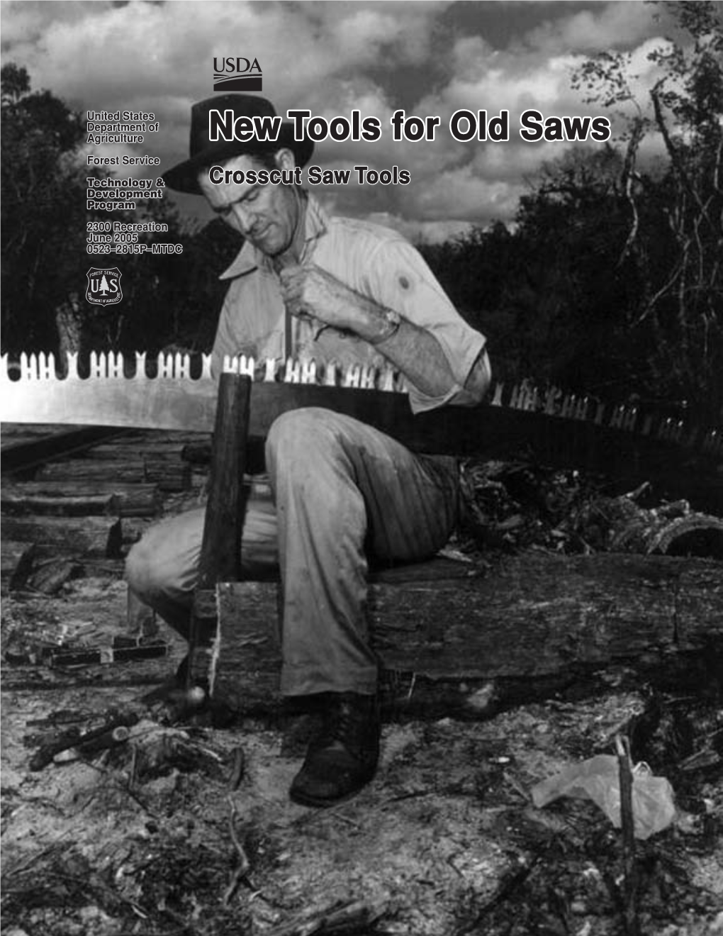 New Tools for Old Saws: Crosscut of Agriculture, Forest Service Still Uses Crosscut Saws and Saw Tools