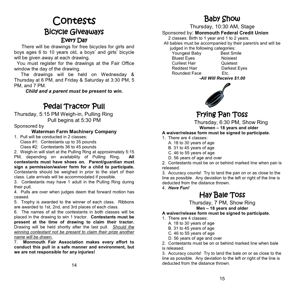 Contests Thursday, 10:30 AM, Stage Bicycle Giveaways Sponsored By: Monmouth Federal Credit Union 2 Classes: Birth to 1 Year and 1 to 2 Years
