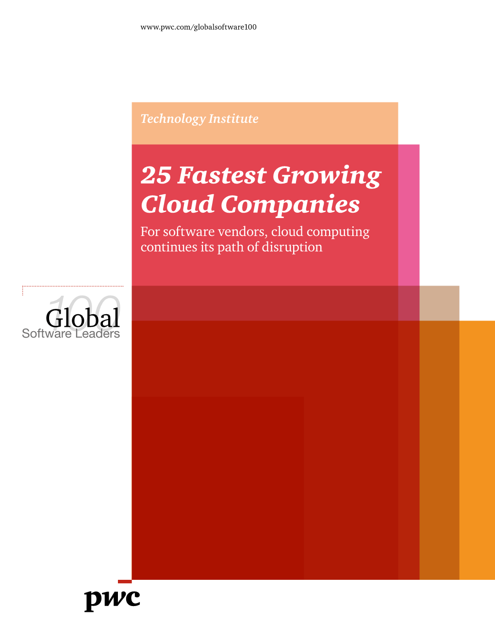 25 Fastest Growing Cloud Companies for Software Vendors, Cloud Computing Continues Its Path of Disruption Executive Summary