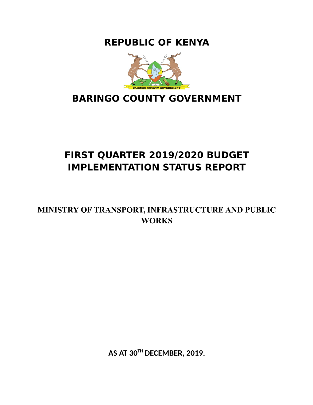 Republic of Kenya Baringo County Government First Quarter 2019/2020 Budget Implementation Status Report