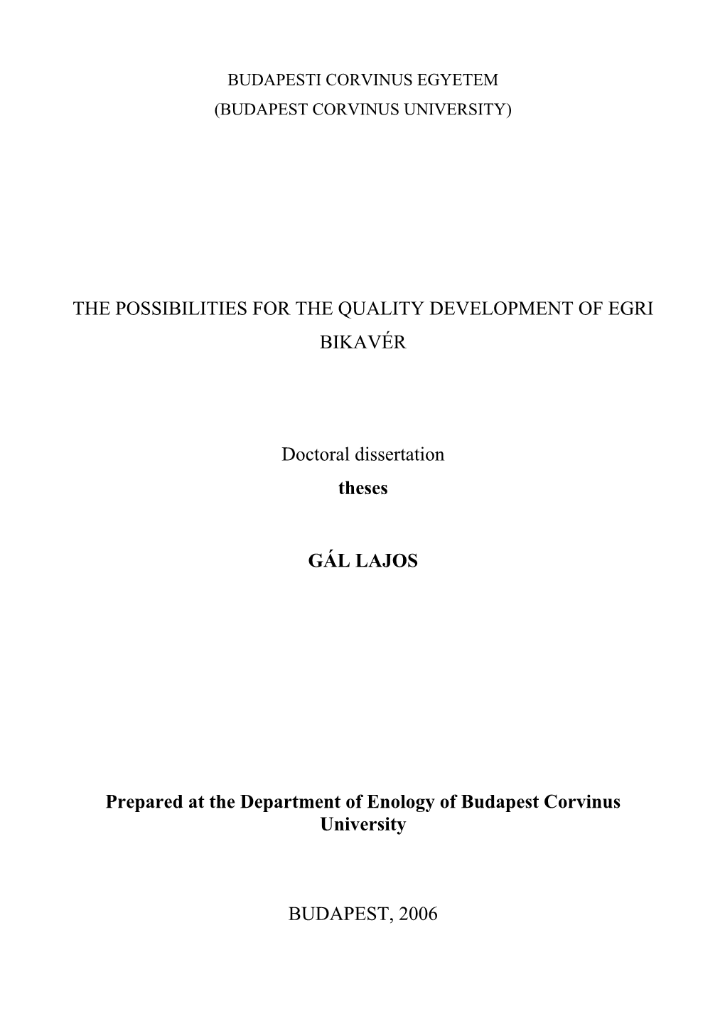 THE POSSIBILITIES for the QUALITY DEVELOPMENT of EGRI BIKAVÉR Doctoral Dissertation Theses GÁL LAJOS Prepared at the Departmen