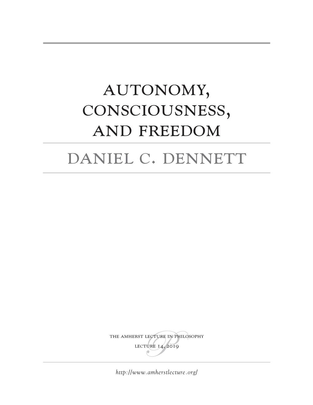 Autonomy, Consciousness, and Freedom Daniel C