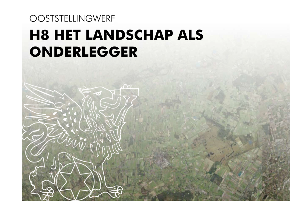 H8 Het Landschap Als Onderlegger H8 Landschap Als Onderlegger Ooststellingwerf