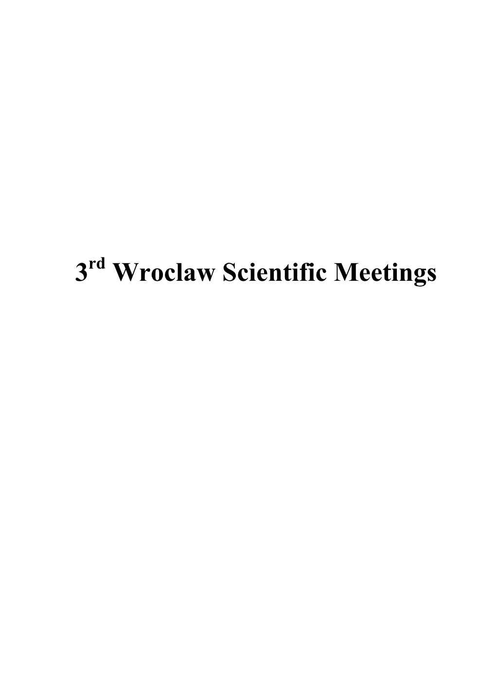 3 Wroclaw Scientific Meetings