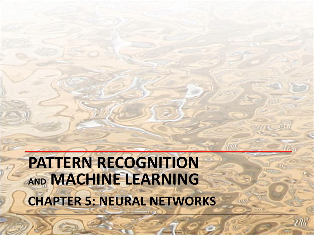 PATTERN'recognition' and MACHINE'learning CHAPTER'5:'NEURAL'networks Include(Nonlinearity(G(X)(In(Output( With(Respect(To(Input
