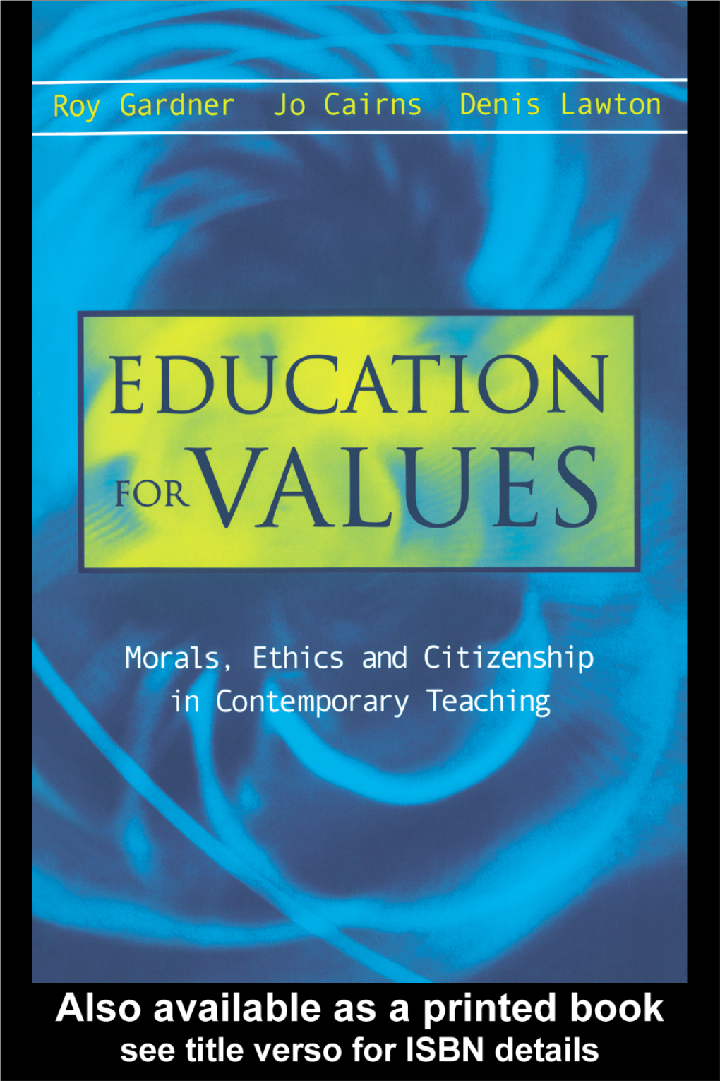 Education for Values: Morals, Ethics and Citizenship in Contemporary Teaching