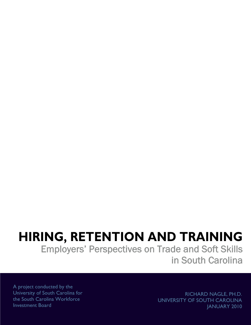 HIRING, RETENTION and TRAINING Employers’ Perspectives on Trade and Soft Skills in South Carolina