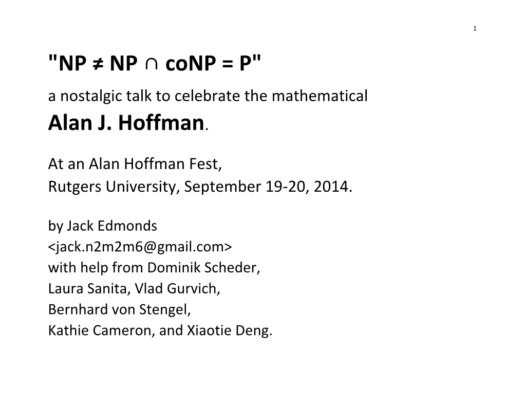 NP ≠ NP ∩ Conp = P" a Nostalgic Talk to Celebrate the Mathematical Alan J