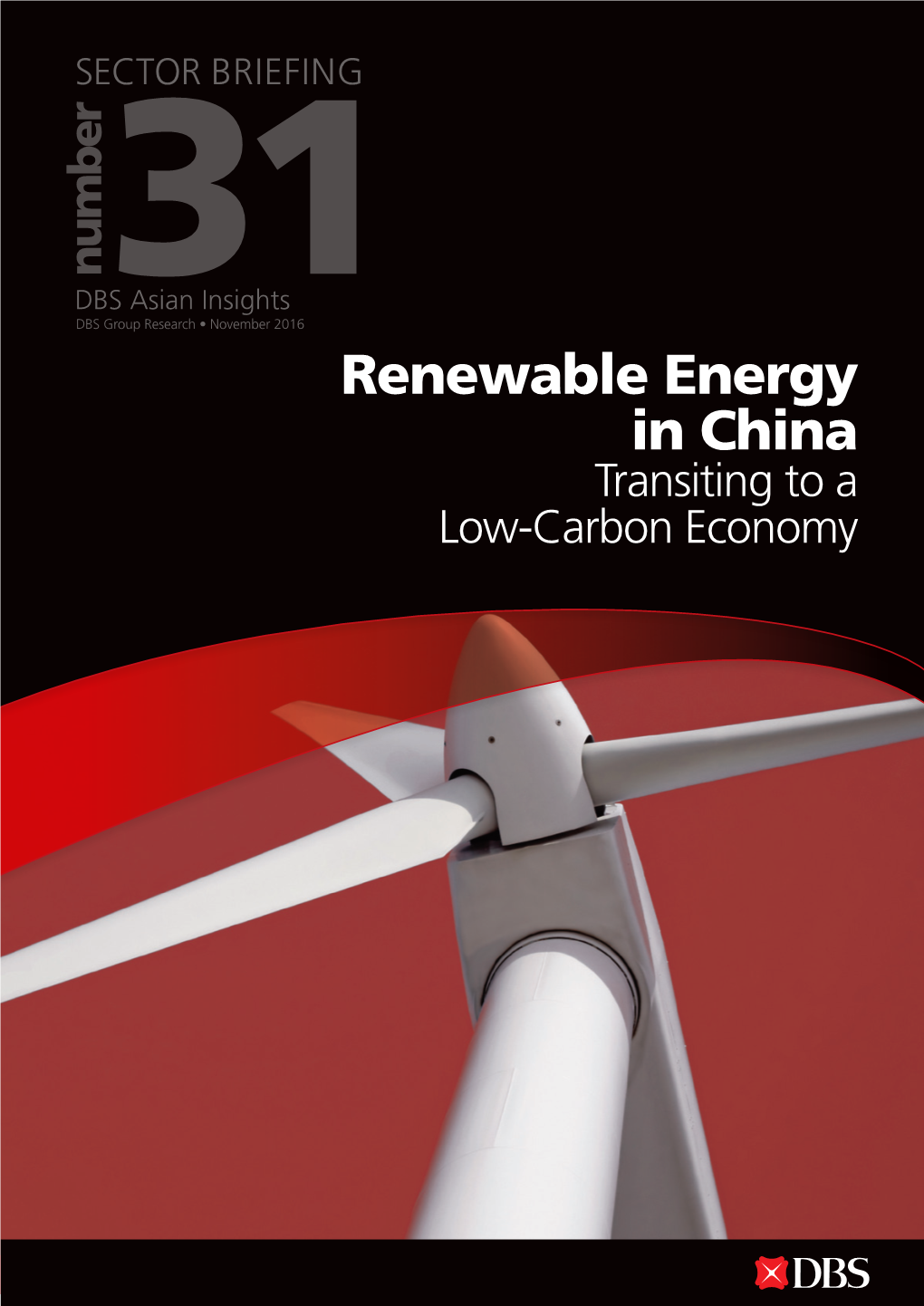 Renewable Energy in China Transiting to a Low-Carbon Economy DBS Asian Insights SECTOR BRIEFING 31 02