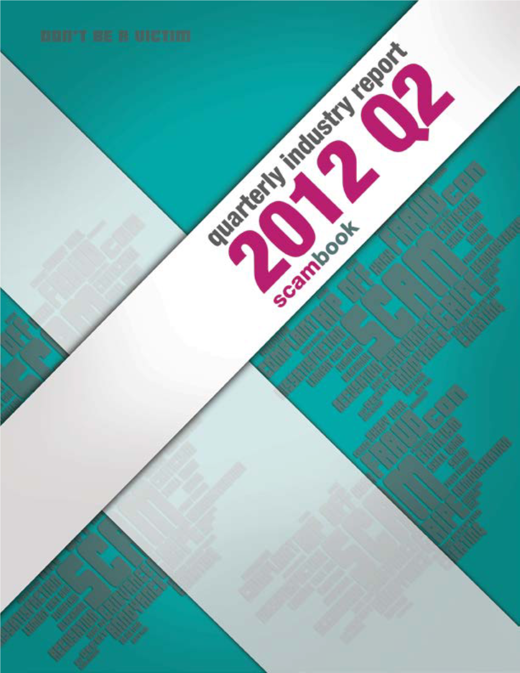 Scam and Complaints Industry Report 2012 Q2.Pdf