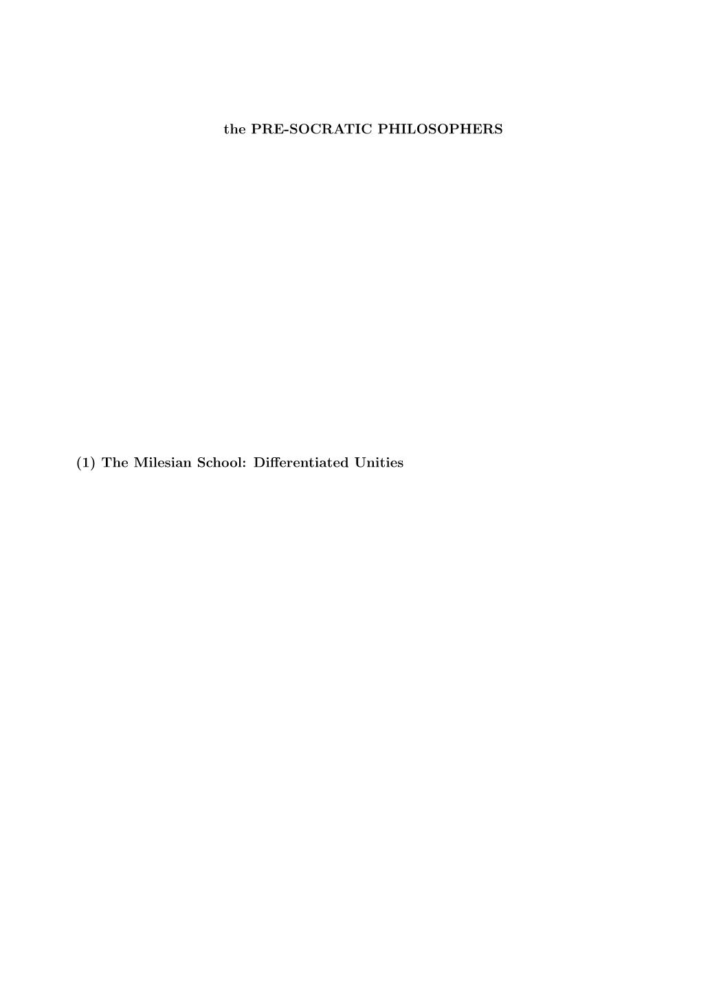 The PRE-SOCRATIC PHILOSOPHERS (1) the Milesian School