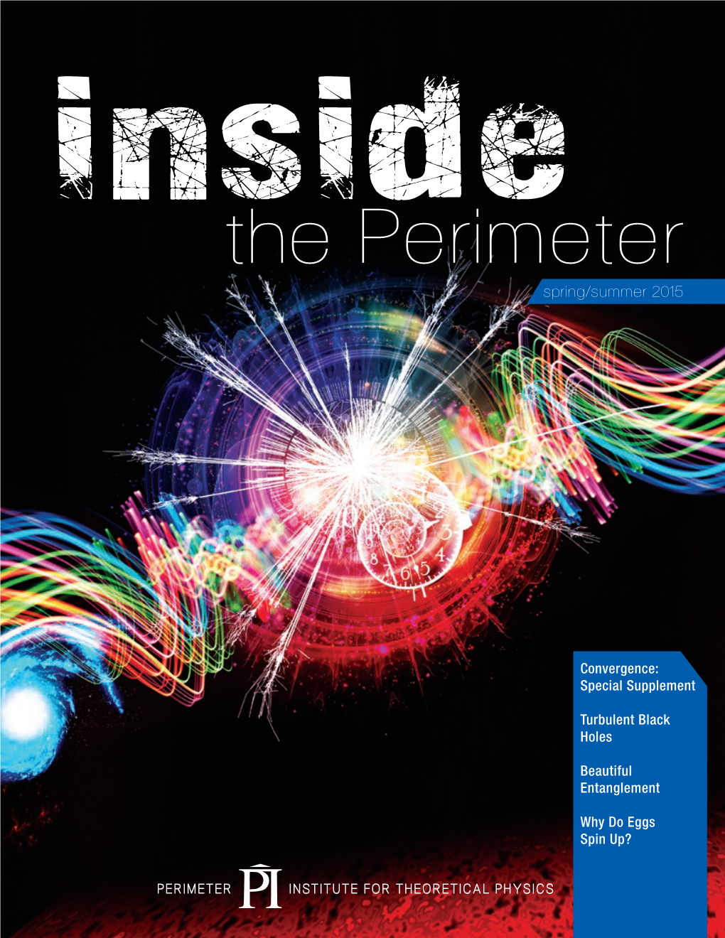 Inside the Perimeter Is Published by Perimeter Institute for Theoretical Physics