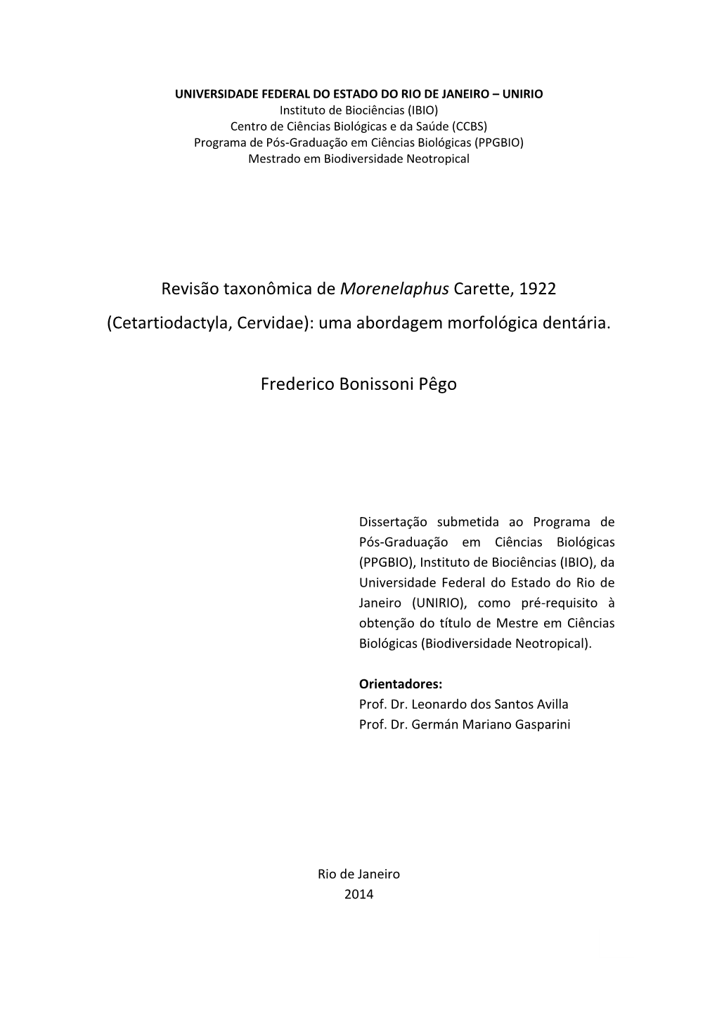 Revisão Taxonômica De Morenelaphus Carette, 1922 (Cetartiodactyla, Cervidae): Uma Abordagem Morfológica Dentária