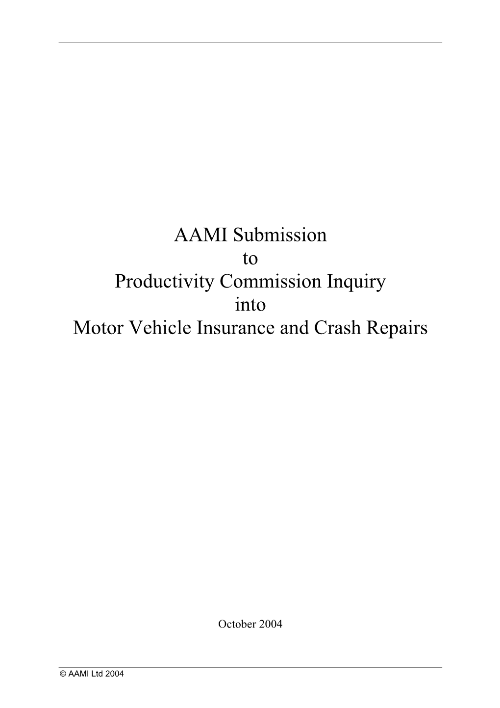 AAMI Submission to Productivity Commission Inquiry Into Motor Vehicle Insurance and Crash Repairs