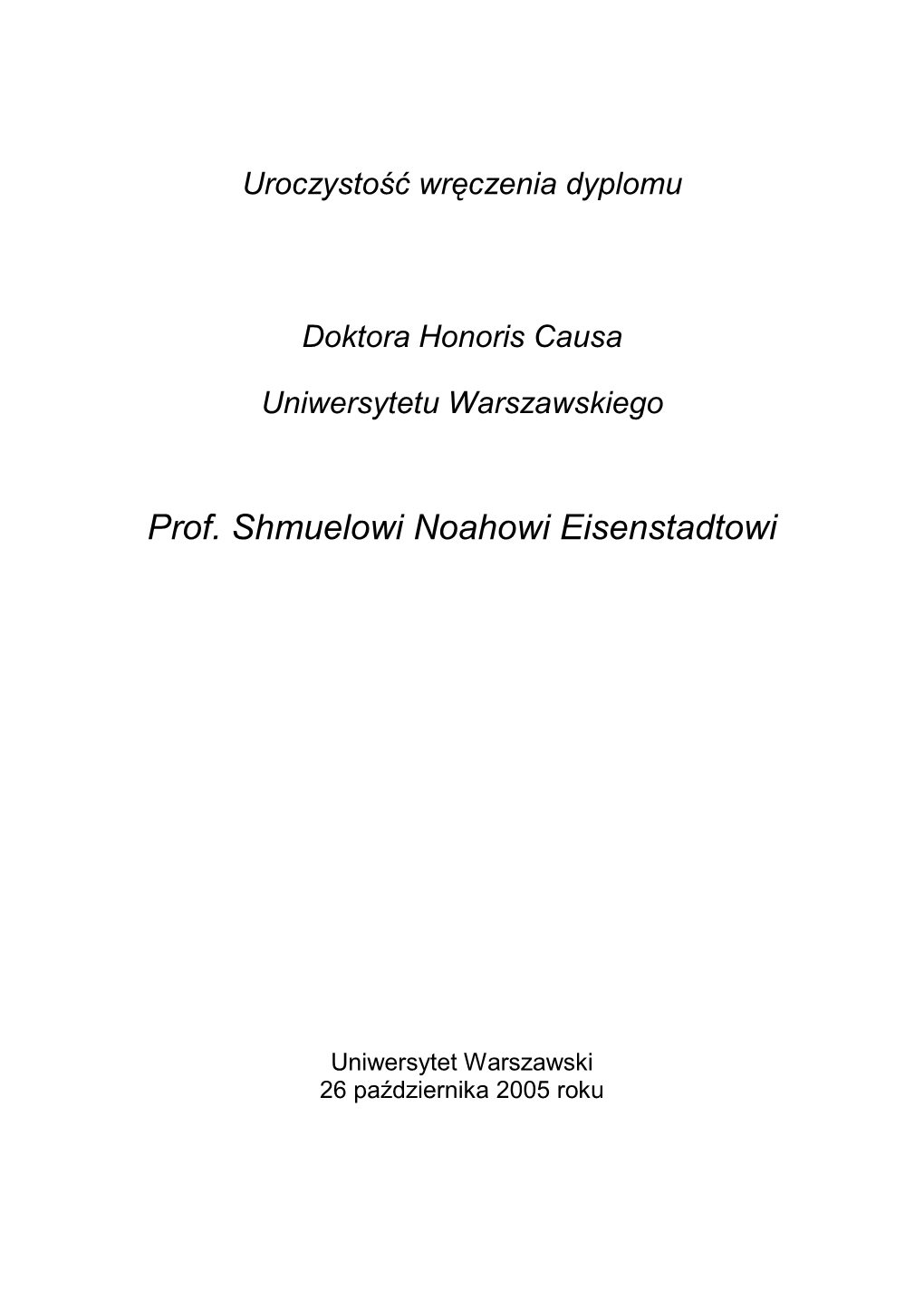 Prof. Shmuelowi Noahowi Eisenstadtowi