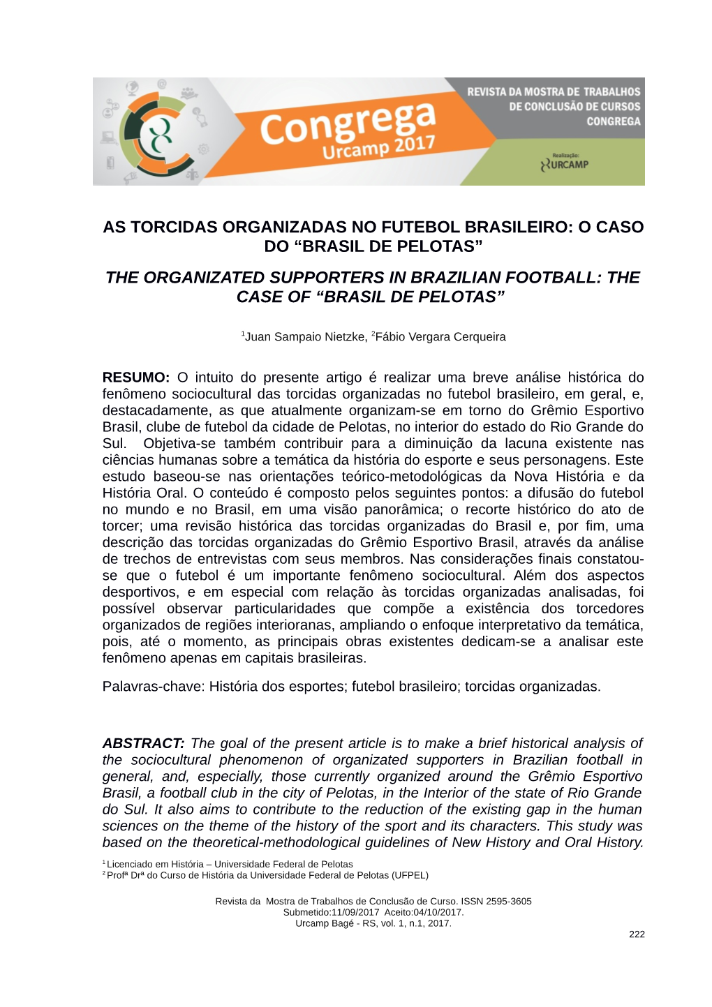 As Torcidas Organizadas No Futebol Brasileiro: O Caso Do “Brasil De Pelotas” the Organizated Supporters in Brazilian Football: the Case of “Brasil De Pelotas”