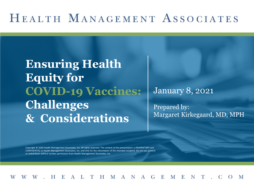 Ensuring Health Equity for COVID-19 Vaccines: January 8, 2021 Challenges Prepared By: & Considerations Margaret Kirkegaard, MD, MPH
