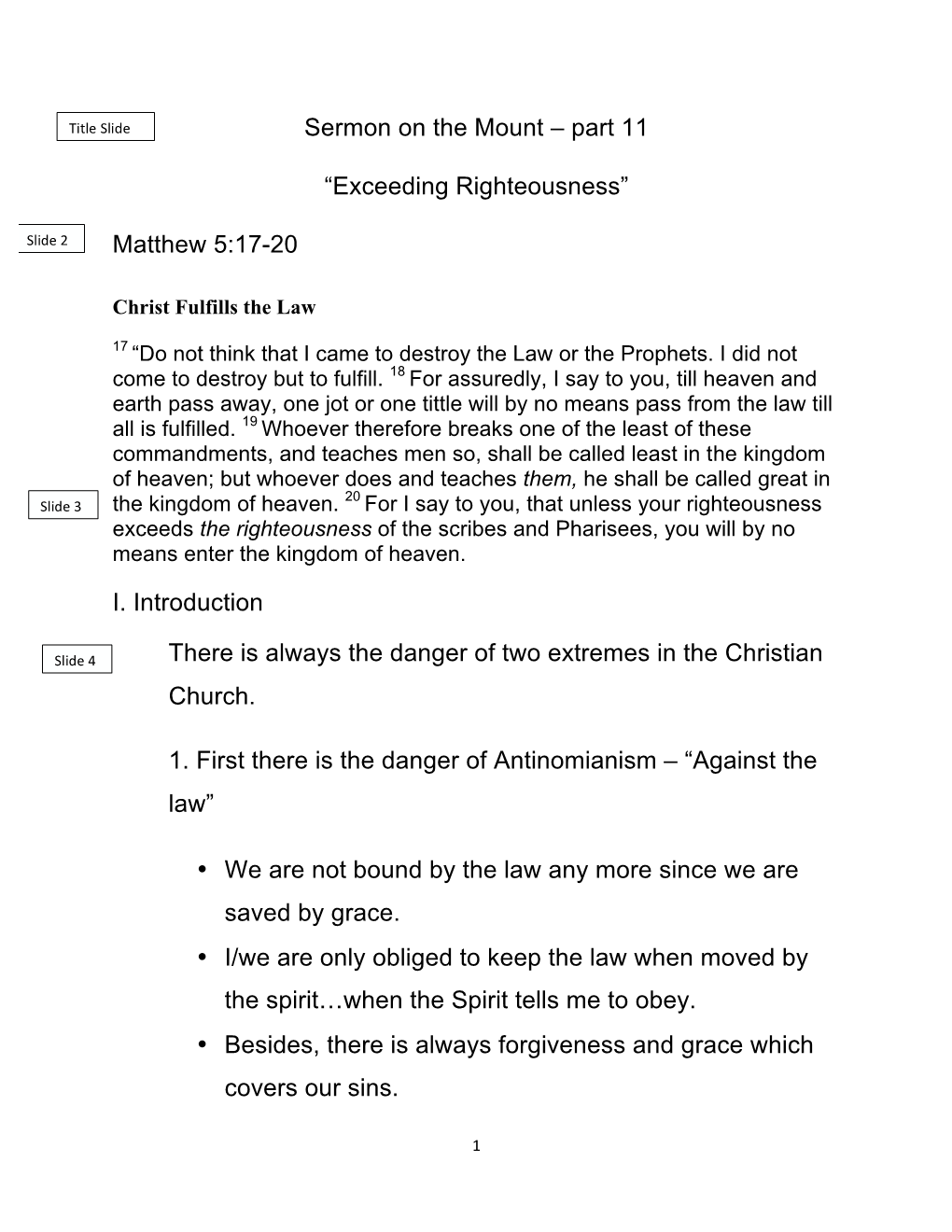 Sermon on the Mount – Part 11 “Exceeding Righteousness” Matthew 5:17-20 I. Introduction There Is Always the Danger Of