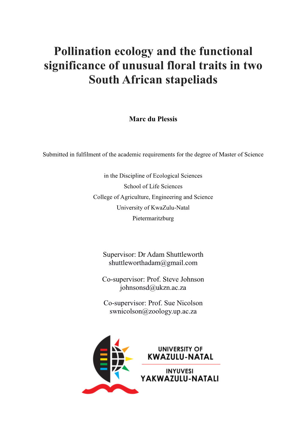 Pollination Ecology and the Functional Significance of Unusual Floral Traits in Two South African Stapeliads