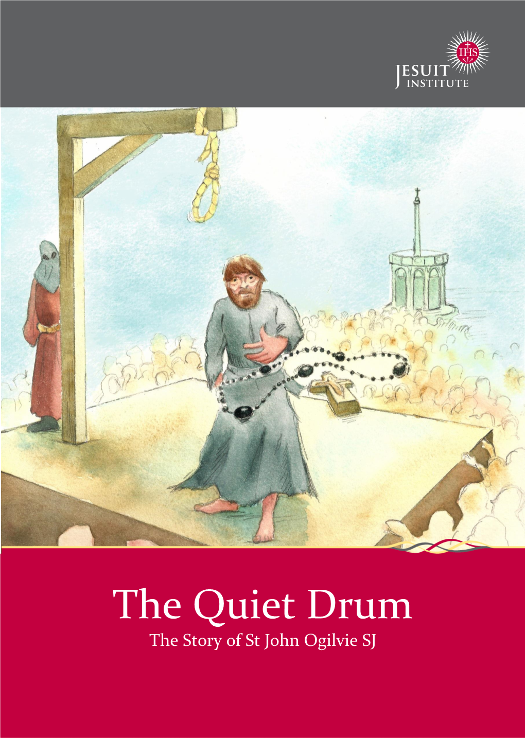 The Quiet Drum the Story of St John Ogilvie SJ