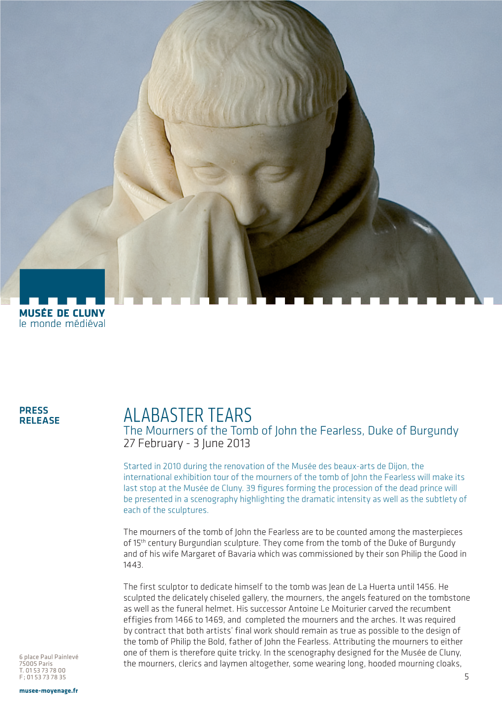 Alabaster Tears the Mourners of the Tomb of John the Fearless, Duke of Burgundy 27 February - 3 June 2013