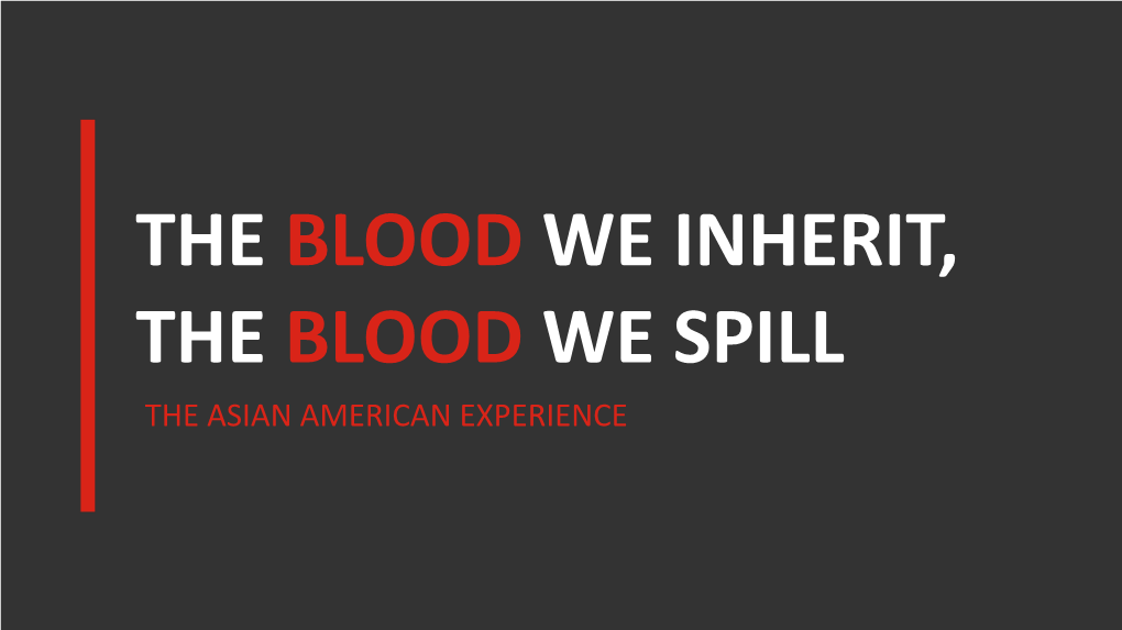 The Blood We Inherit, the Blood We Spill the Asian American Experience Poll Everywhere - Question 1 Outline