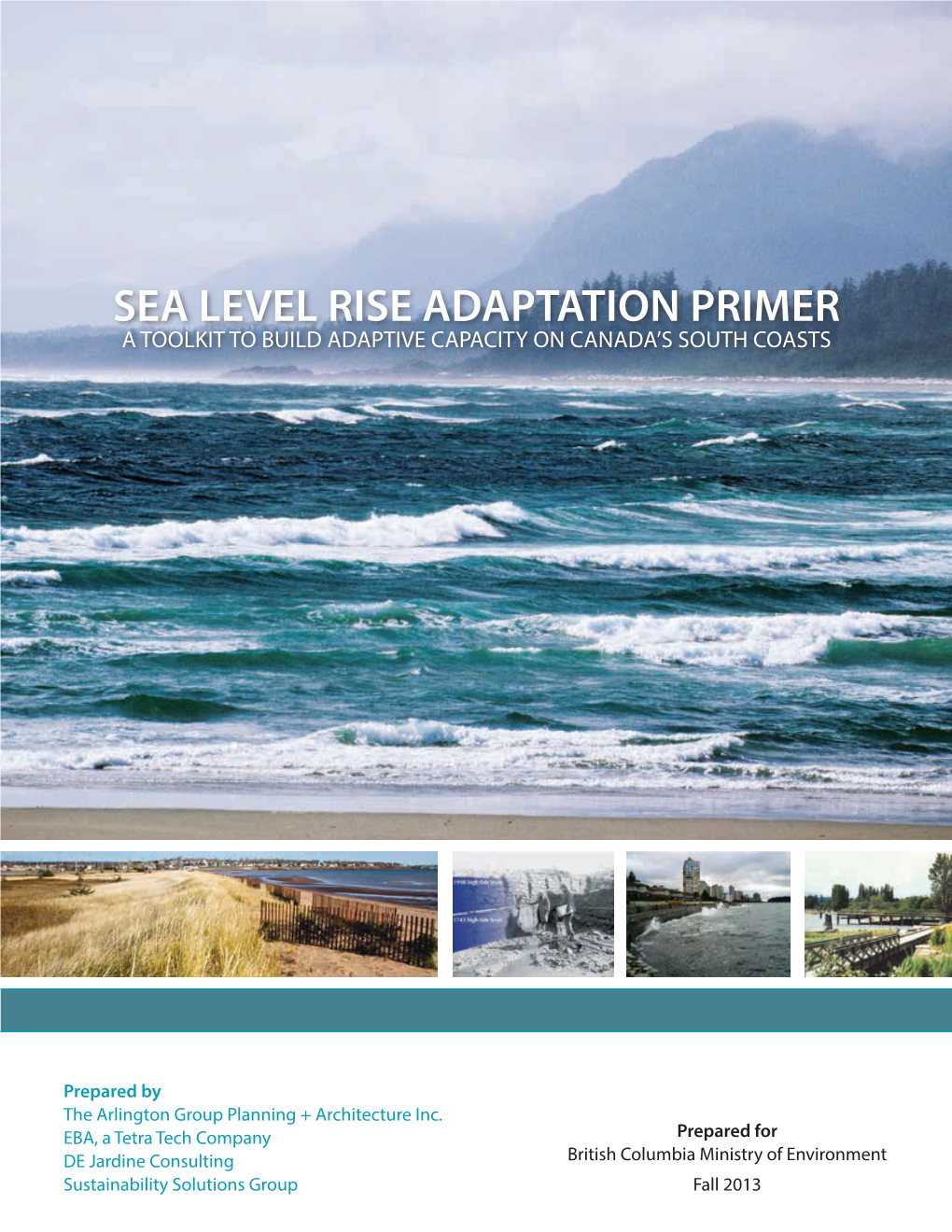 Sea Level Rise Adaptation Primer a Toolkit to Build Adaptive Capacity on Canada’S South Coasts