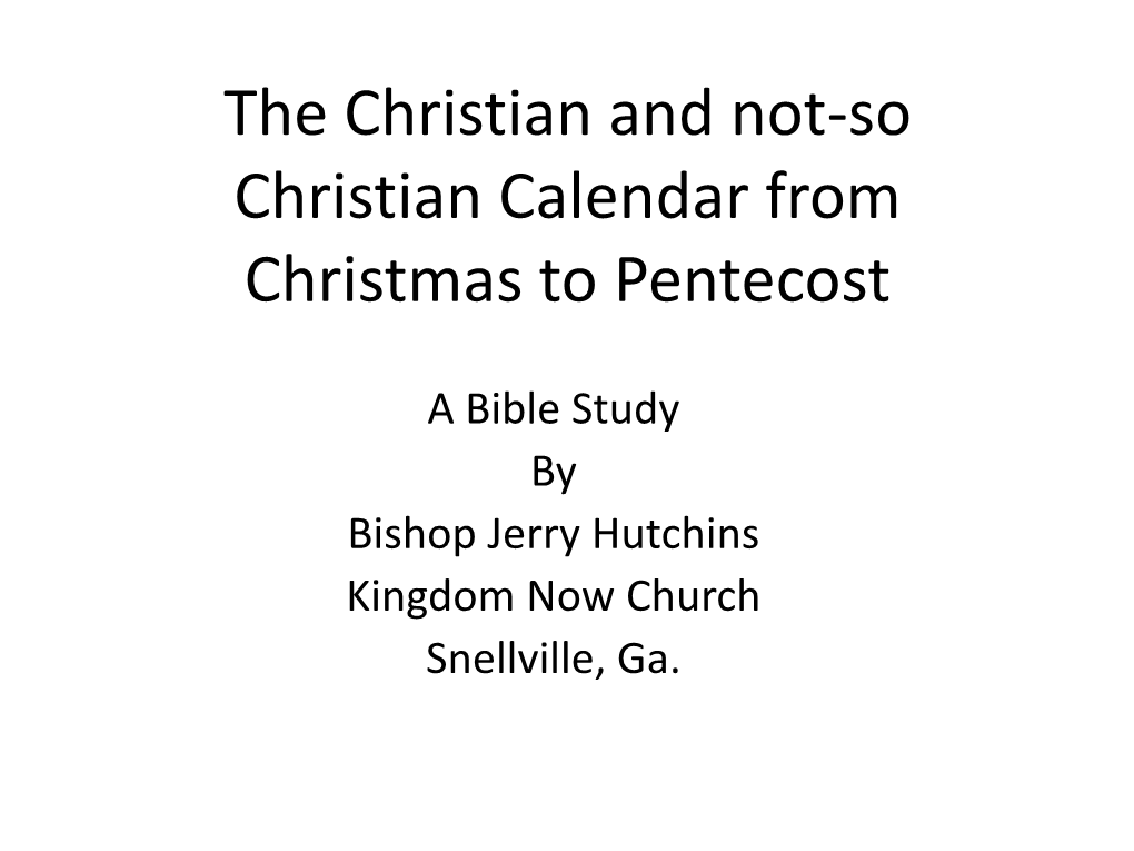 The Christian and Not-So Christian Calendar from Christmas to Pentecost