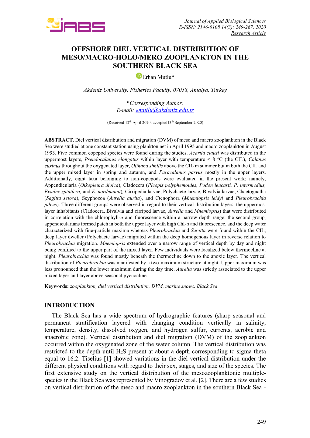 OFFSHORE DIEL VERTICAL DISTRIBUTION of MESO/MACRO-HOLO/MERO ZOOPLANKTON in the SOUTHERN BLACK SEA Erhan Mutlu*