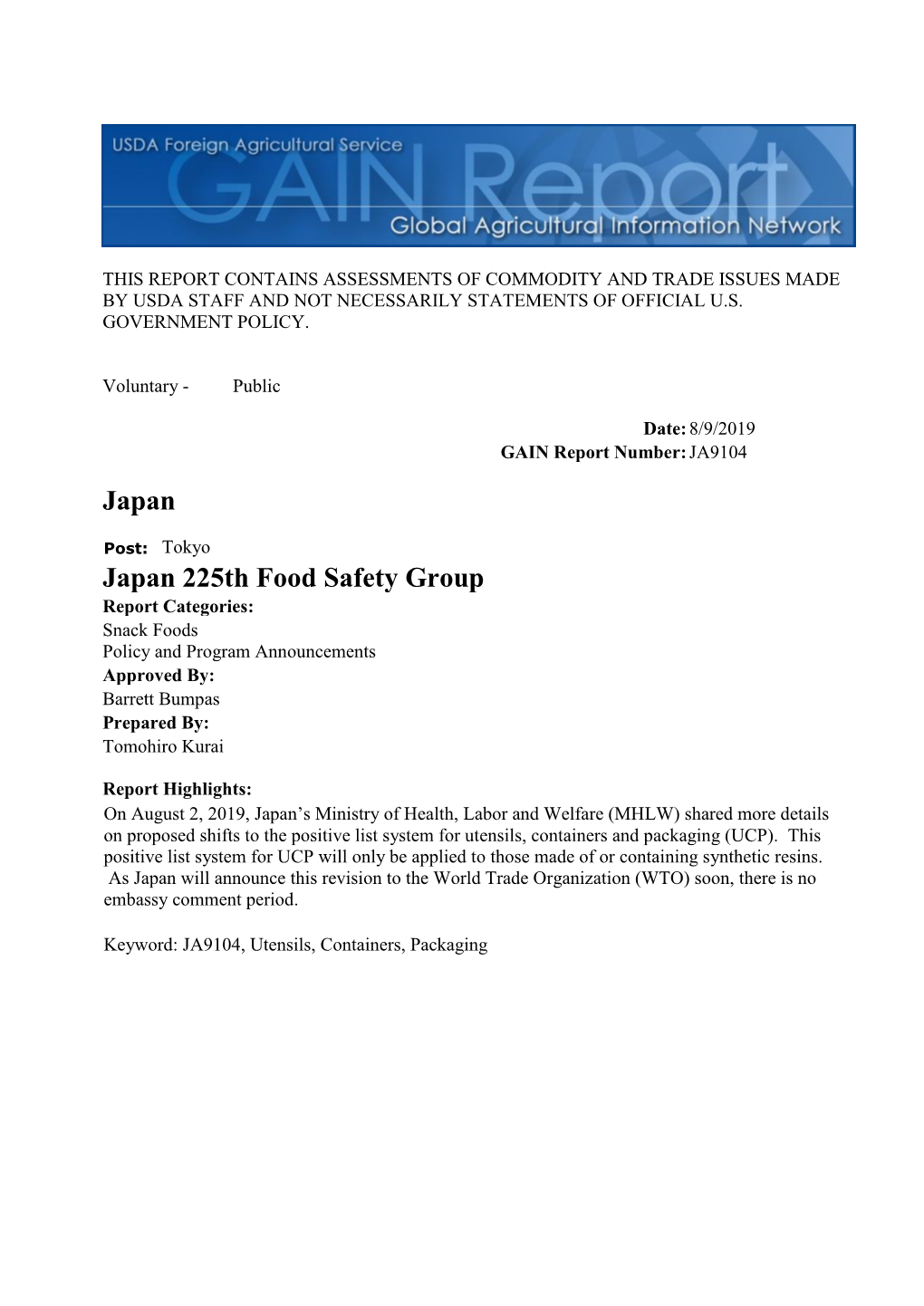 Japan 225Th Food Safety Group Report Categories: Snack Foods Policy and Program Announcements Approved By: Barrett Bumpas Prepared By: Tomohiro Kurai