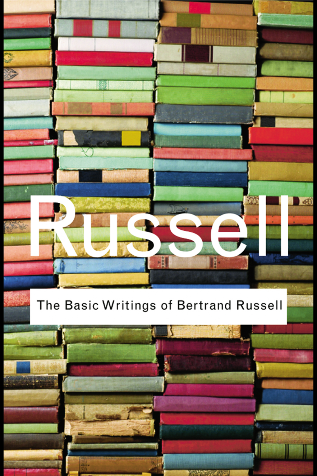 The Basic Writings of Bertrand Russell