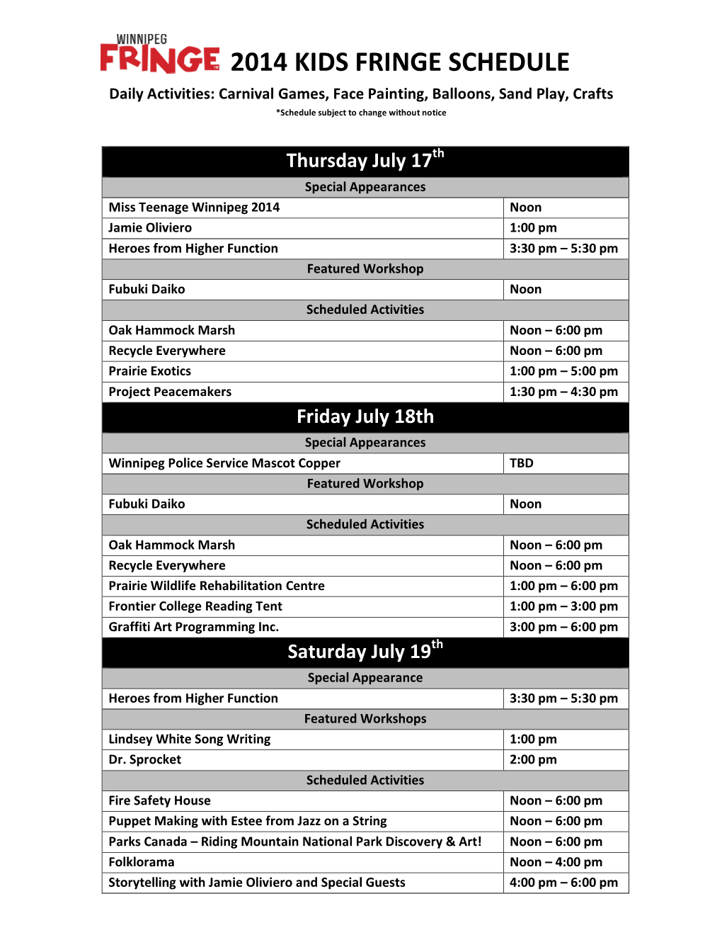 2014 KIDS FRINGE SCHEDULE Daily Activities: Carnival Games, Face Painting, Balloons, Sand Play, Crafts *Schedule Subject to Change Without Notice