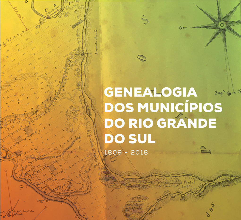 Genealogia Dos Municípios Do Rio Grande Do Sul 1809 - 2018