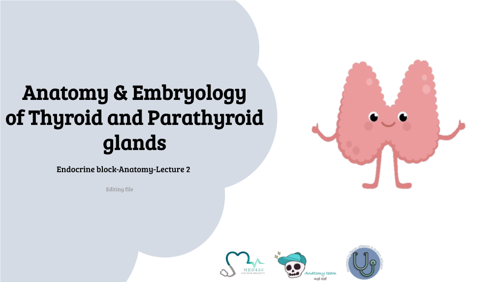 Anatomy & Embryology of Thyroid and Parathyroid Glands