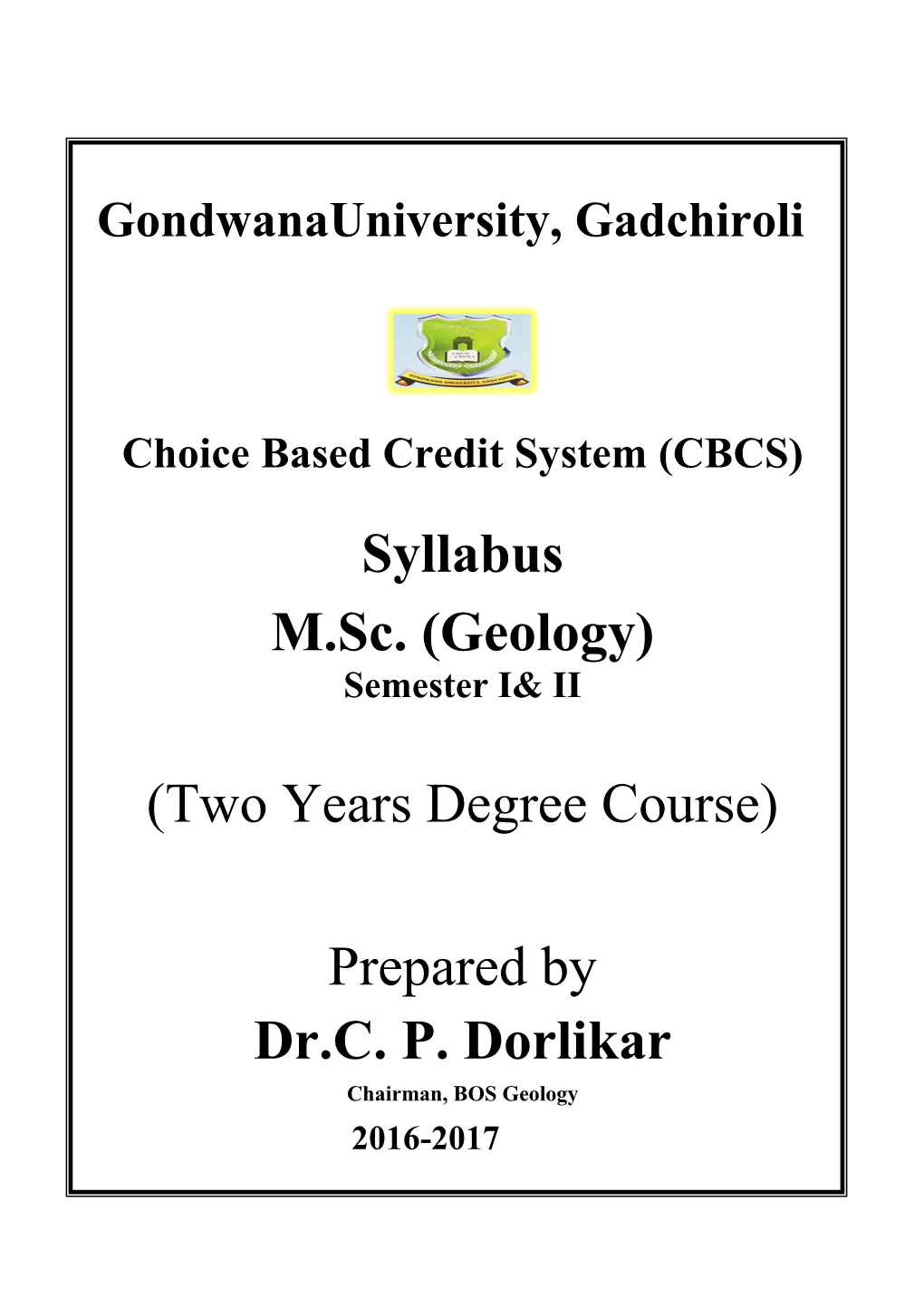 Syllabus M.Sc. (Geology) (Two Years Degree Course) Prepared by Dr.C. P. Dorlikar