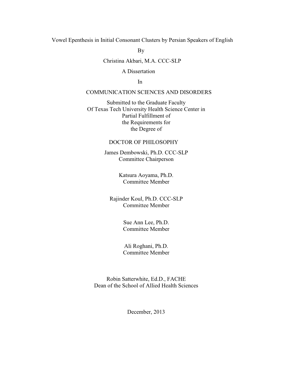 Vowel Epenthesis in Initial Consonant Clusters by Persian Speakers of English by Christina Akbari, M.A. CCC-SLP a Dissertation I