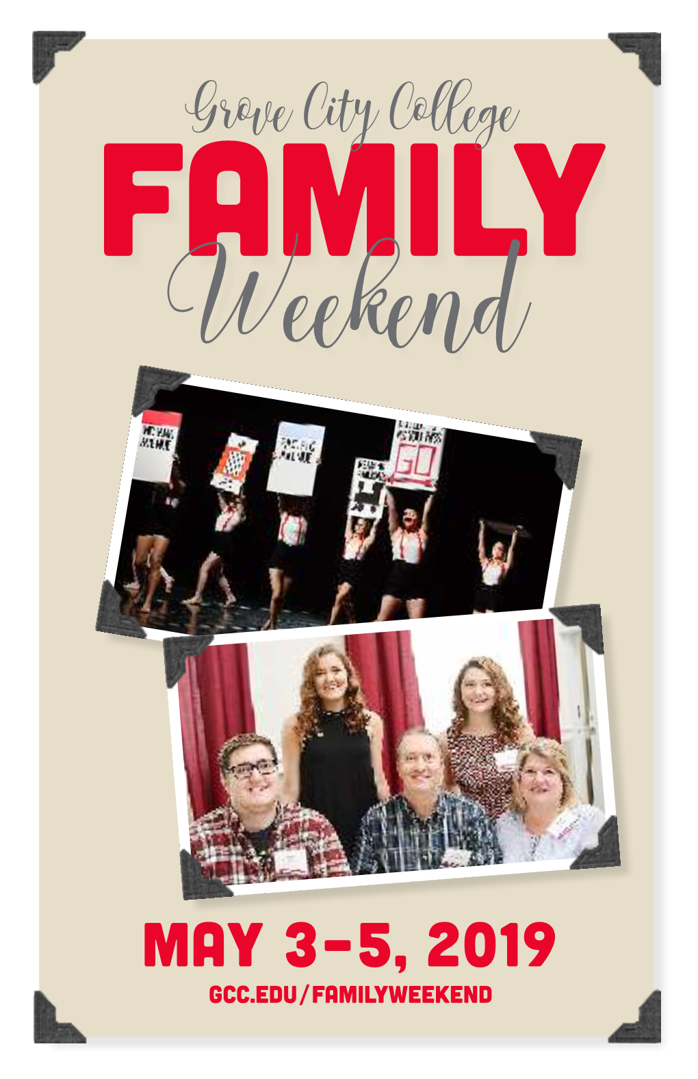 May 3–5, 2019 Gcc.Edu/Familyweekend Dear Grove City College Family and Friends