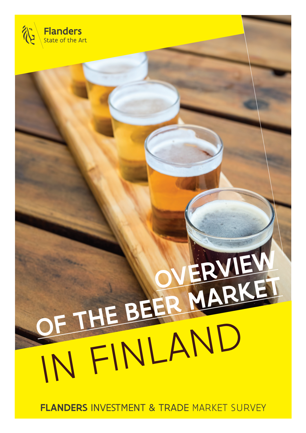 OVERVIEW of the BEER MARKET in FINLAND FLANDERS INVESTMENT & TRADE MARKET SURVEY Overview of the Beer Market in Finland 2018