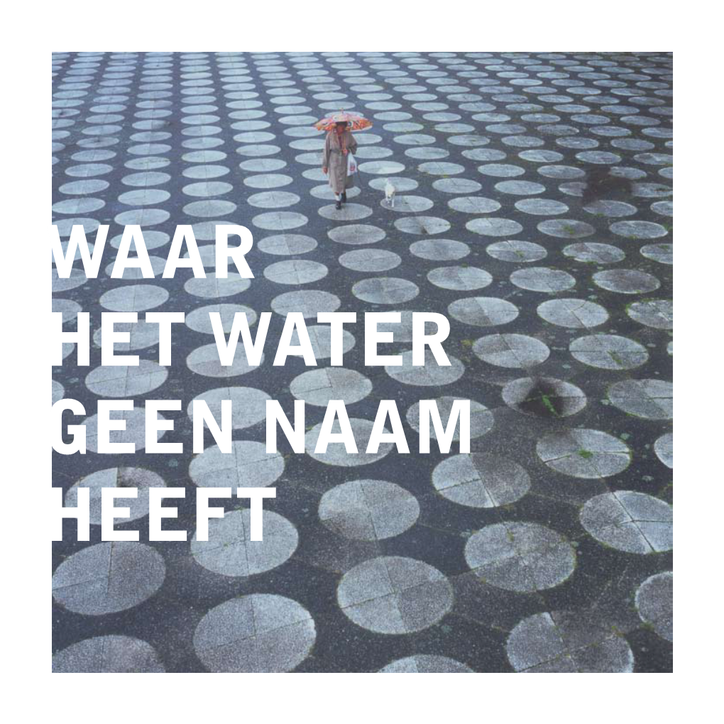 Waar Het Water Geen Naam Heeft