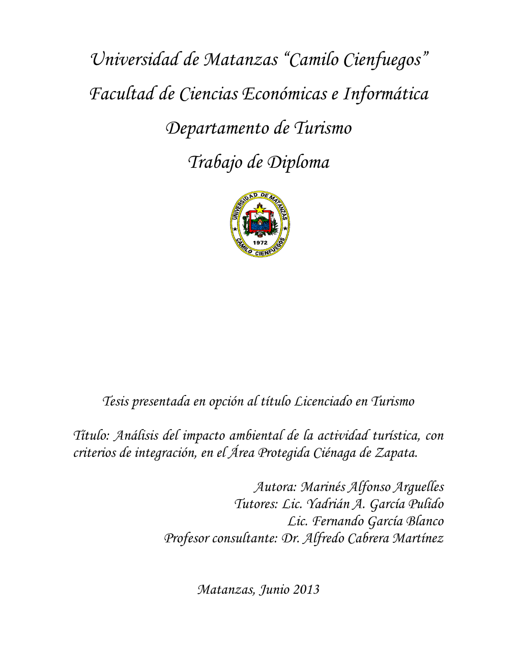Universidad De Matanzas “Camilo Cienfuegos” Facultad De Ciencias Económicas E Informática Departamento De Turismo Trabajo De Diploma