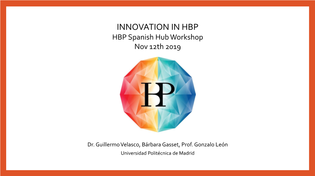 INNOVATION in HBP HBP Spanish Hub Workshop Nov 12Th 2019